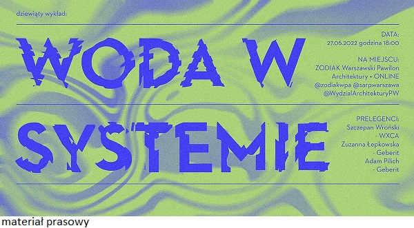 Wykład z cyklu WODA W CENTRUM już 27 czerwca 2022 w Warszawie