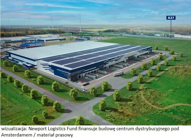 Newport Logistics Fund finansuje budowę nieruchomości inwestycyjnej pod Amsterdamem