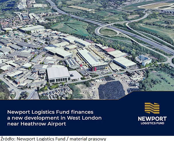 Firma Newport Logistics Fund sfinansuje inwestycję logistyczną w Zachodnim Londynie