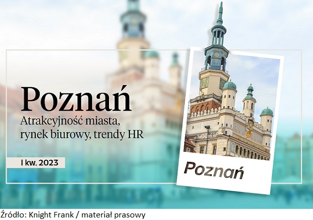 Knight Frank: w Poznaniu nie przybywa nowych nieruchomości komercyjnych w sektorze biurowym