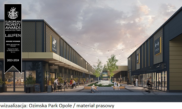 Europejska nagroda architektoniczna dla nieruchomości komercyjnej Ozimska Park Opole