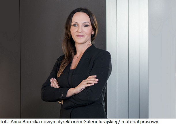 Anna Borecka nowym dyrektorem Galerii Jurajskiej